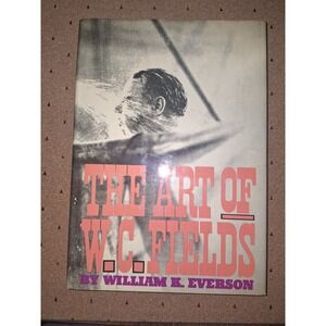The Art of W.C. Fields William K Everson Hardcover Book 130+ Photos 0-517-012324
